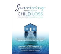Nathalie Himmelrich Surviving My First Year of Child Loss (Tascabile)