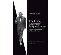 Nathalie Jaudel The Dark Legend of Jacques Lacan (Tascabile)