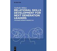 Nathalie Milian Relational Skills Development for Next Generation Le (Tascabile)