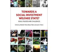Nathalie Morel Towards a Social Investment Welfare State? (Tascabile)