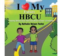 Nathalie Nelson Parker I Love my Future HBCU (Copertina rigida)