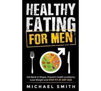 Nathalie Seaton Michael Smith Healthy Eating for Men (Tascabile) Fitness Books
