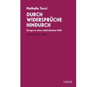 Nathalie Tocci Durch Widersprüche hindurch: Europa in einer ambivale (Tascabile)