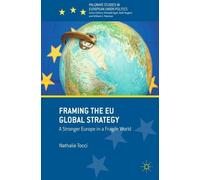 Nathalie Tocci Framing the EU Global Strategy (Tascabile)