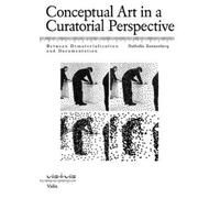Nathalie Zonnenberg Conceptual Art in a Curatorial Perspective (Tascabile)