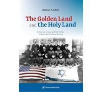 Nathan A Efrati The Golden Land and the Holy Land (Tascabile)