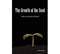 Nathan A. Ward The Growth of the Seed (Tascabile)