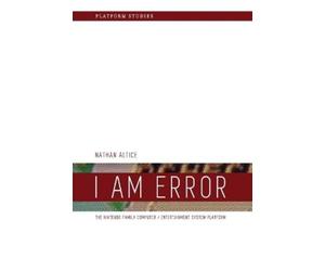 Nathan Altice I Am Error (Tascabile) Platform Studies