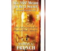 Nathan Andrew French It's Not Meant To Be A Secret (Tascabile)