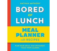 Nathan Anthony Bored of Lunch: Meal Planner (Tascabile)