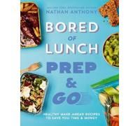 Nathan Anthony Bored of Lunch: Prep and (Copertina rigida) (PRESALE 03/12/2026)