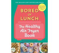 Nathan Anthony Bored of Lunch: The Healthy Air Fryer Book (Copertina rigida)
