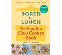 Nathan Anthony Bored of Lunch: The Healthy Slow Cooker Book (Copertina rigida)