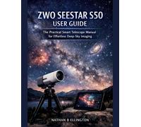 Nathan B Ellington Zwo Seestar S50 User Guide (Tascabile)