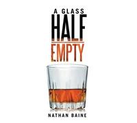 Nathan Baine A Glass Half-Empty (Tascabile)