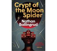 Nathan Ballingrud Crypt of the Moon Spider (Copertina rigida)
