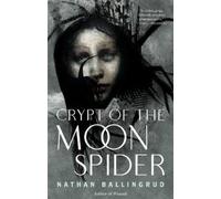 Nathan Ballingrud Crypt of the Moon Spider (Tascabile) Lunar Gothic Trilogy