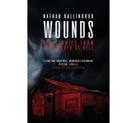Wounds: Six Stories from the Border of Hell