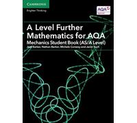 A Level Further Mathematics for AQA Mechanics Student Book (AS/A Level) (AS/A