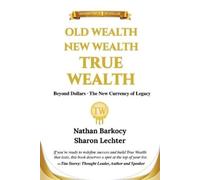 Nathan Barkocy Sharon Lechter Old Wealth New Wealth True Wealth (Tascabile)