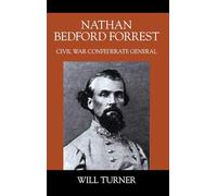 Nathan Bedford Forrest: Civil War Confederate General