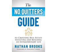 Nathan Brooks The No Quitters Guide to Crushing Real Estate Investin (Tascabile)