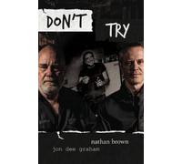 Nathan Brown Jon Dee Graham Don't Try (Tascabile)