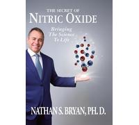 Nathan Bryan The Secret of Nitric Oxide-Bringing the Science (Copertina rigida)