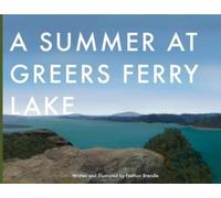 Nathan C Brendle A Summer at Greers Ferry Lake (Tascabile)