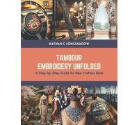 Nathan C Longshadow Tambour Embroidery Unfolded (Tascabile)