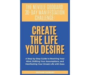 Nathan Cadbury The Neville Goddard 30-Day Manifestation Challenge (Tascabile)