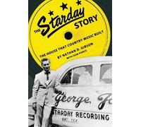 Nathan D. Gibson The Starday Story (Copertina rigida) American Made Music Series