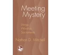 Nathan D. Mitchell Meeting Mystery (Tascabile) Theology in Global Perspective
