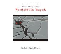 Nathan, Danny, and the Westfield City Tragedy