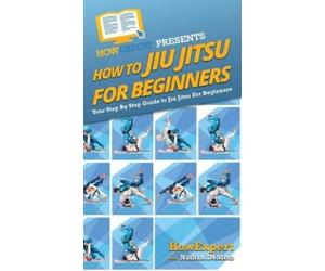 Nathan Demetz Howexpert How To Jiu Jitsu For Beginners (Copertina rigida)