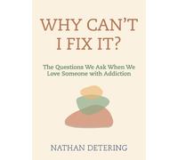 Nathan Detering Why Can't I Fix It? (Tascabile)