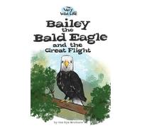 Nathan Dye Bailey the Bald Eagle and the Great Flight (Copertina rigida)