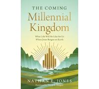 Nathan E. Jones The Coming Millennial Kingdom (Tascabile)