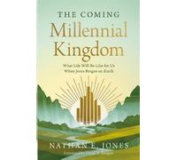 Nathan E. Jones The Coming Millennial Kingdom (Tascabile)