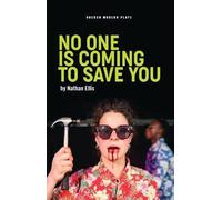 Nathan Ellis No One is Coming to Save You (Tascabile) Oberon Modern Plays