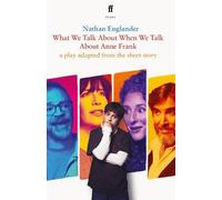 Nathan Englander What We Talk About When We Talk About Anne Frank (Tascabile)