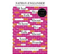 Nathan Englander What We Talk About When We Talk About Anne Frank (Tascabile)