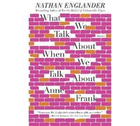 Nathan Englander What We Talk About When We Talk About Anne Frank (Tascabile)