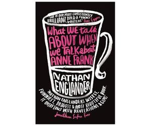 Nathan Englander What We Talk About When We Talk About Anne Frank (Tascabile)