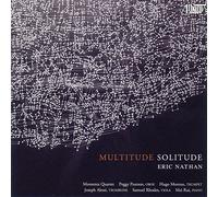 Nathan, Eric/ Momenta Quartet - Eric Nathan: Multitude - Solitude