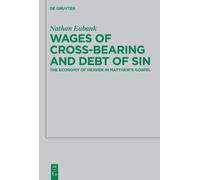Nathan Eubank Wages of Cross-Bearing and Debt of Sin (Tascabile)