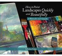 Nathan Fowkes How to Paint Landscapes Quickly and Beautifully in Wat (Tascabile)