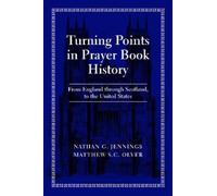 Nathan G. Jennings Matthew S. C. O Turning Points in Prayer Book His (Tascabile)