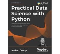 Nathan George Practical Data Science with Python (Tascabile)