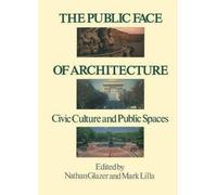 Nathan Glazer Mark Lilla The Public Face of Architecture (Tascabile)